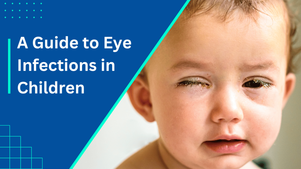 A Guide to Eye Infections in Children