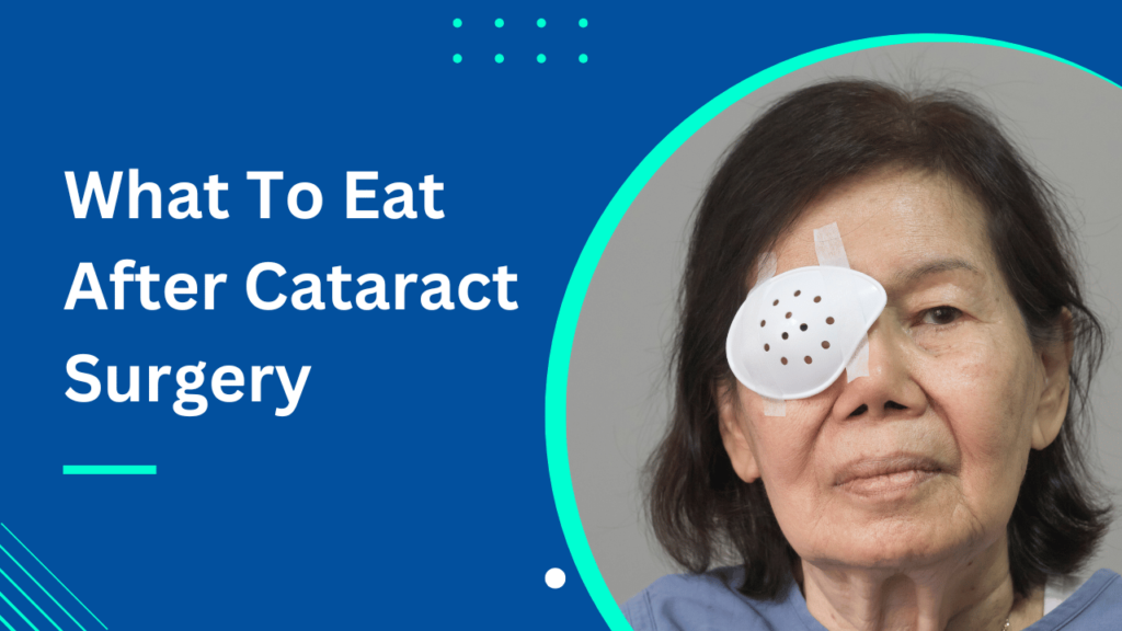 What To Eat After Cataract Surgery