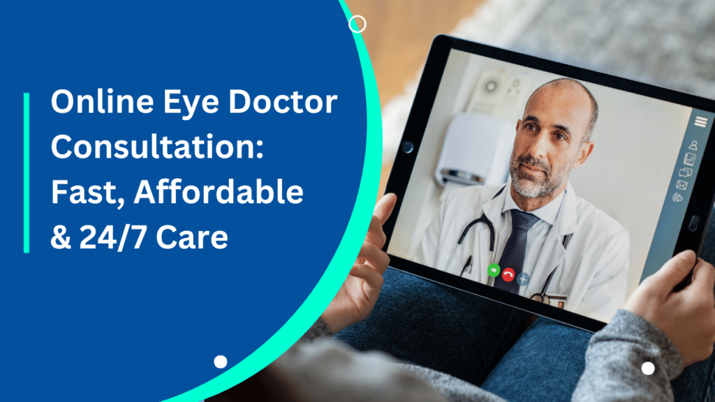 Online Eye Doctor Consultation_ Fast, Affordable & 24_7 Care